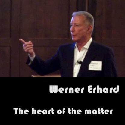 Werner Erhard (1985) - The heart of the matter